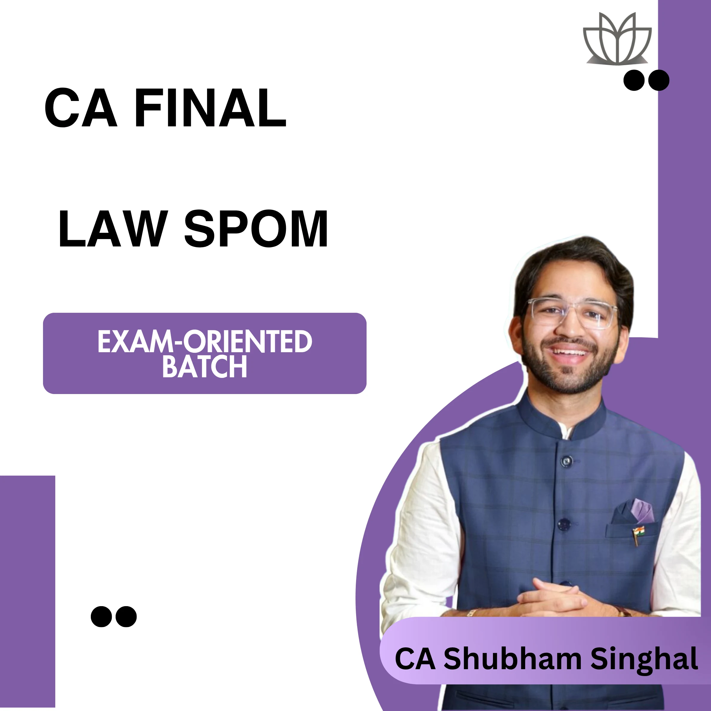 CA Final | Law | SPOM | Exam-oriented Batch | CA Shubham Singhal | Jan 2026
